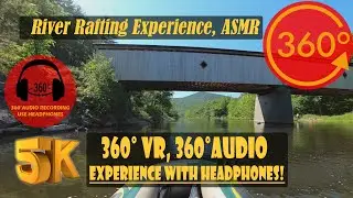 Relaxing River Rafting 360 VR Experience, GoPro Max with spatial audio ASMR [5K 360° | 360° Audio]