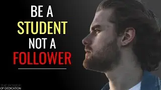 [ Be a Student not a Follower ]  Best Motivational Video