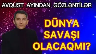 Avqust ayı necə gəlir? - XÜSUSİ BURAXILIŞ