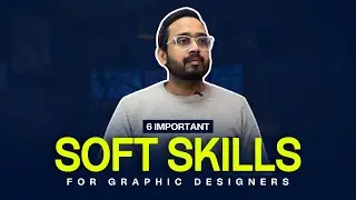 6 IMPORTANT Soft Skills for Graphic Designers