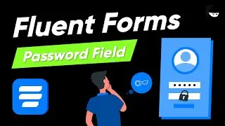 Add Password Input Field in Your WordPress Forms | WP Fluent Forms