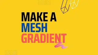 How to make Epic Mesh Gradients on Figma
