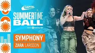 Zara Larsson - Symphony (Live at Capital's Summertime Ball 2023) | Capital