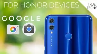 Honor 8X Google Camera,Gcam For All Huawei And Honor Devices,Without Root