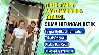 Cara Mendownload Video Tiktok Tanpa Watermark Terbaru 2022
