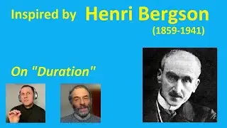Inspired by Henri Bergson (1859-1941) - 