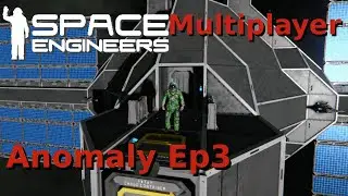 Space Engineers Multiplayer Server: Anomaly Part 3