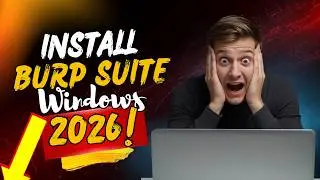 How to Install & Use Burp Suite on Windows 10/11 (2026 Guide)