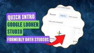 Quick Intro to Google Looker Studio | Formerly Data Studios