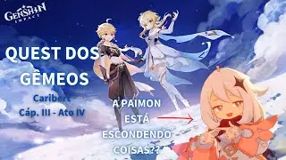 ANÁLISE DA QUEST DOS GÊMEOS (Cáp III - Ato IV) A PAIMON ESTÁ MENTINDO?? [GENSHIN IMPACT]
