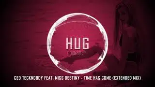 Ced Tecknoboy feat Miss Destiny - Time Has Come (Extended Mix)