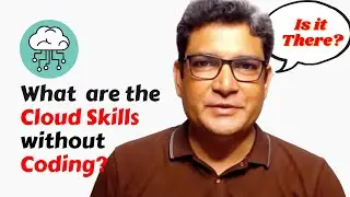 What are Cloud Skills that don't need coding?