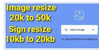 Photo Resize 20 to 50kb and sign Resize 10 to 20 kb