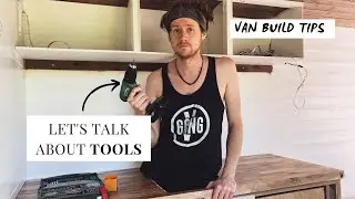 TOOLS you'll need for a VAN CONVERSION | VAN BUILD TIPS