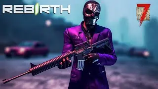 The BANDITS get their REVENGE - 7 Days To Die REBIRTH Mod (E24)