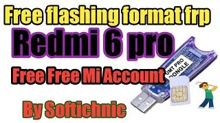 Redmi 6 pro flashing umt format mi account frp all in one by softichnic