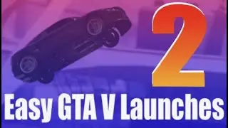 2 Easy Launches in GTA V