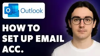 How To Set Up Microsoft Outlook Email Account [2025 Guide]