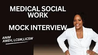 Medical Social Worker Mock Interview- Top questions & winning answers