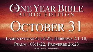 October 31 - One Year Bible Audio Edition