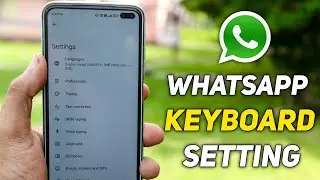 Whatsapp Keyboard Settings | How to use preference setting in keyboard