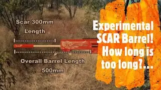 Testing an EXPERIMENTAL SCAR BARREL! How long is too long?...