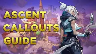 VALORANT ASCENT 2021 MAP CALLOUTS GUIDE - Tour Style