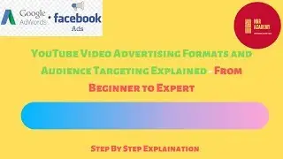 YouTube Video Advertising Formats and Audience Targeting Explained   From Beginner to Expert