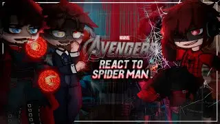 MCU Avengers React To Spider-Man / Spider-Man: No Way Home / Marvel / Gacha [ENG/RU]