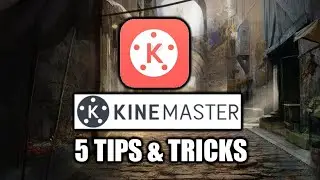 Kinemaster top 5 Tips and Tricks that Everyone Should know.