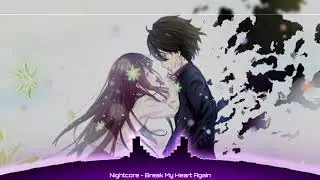 Nightcore-Break My Heart Again