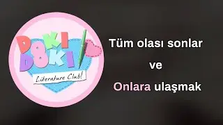 Doki Doki Literature Club - Tüm Olası Sonlar.