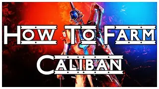 How To Get Caliban | Warframe Guide