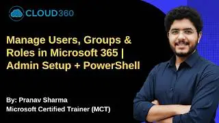 Manage Users, Groups & Roles in Microsoft 365 | Admin Setup + PowerShell