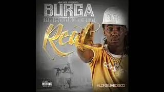 Burga Concrete Jungle - R.E.A.L - Realize Everybody Ain't Loyal (Official Album)