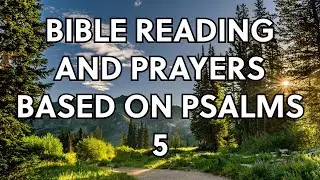 Bible Reading and Prayers based on Psalms 5