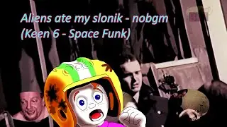 Aliens ate my zeleny slonik - nobgm (Keen 6 - Space Funk)