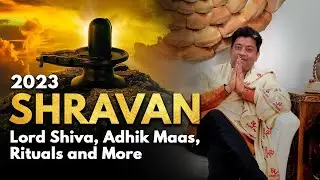 Shravan 2023 : Lord Shiva l Dates l Rituals l Adhik Maas l All you need to know | Rudralife