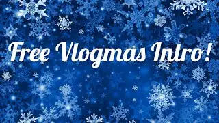Free vlogmas intro!!