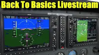 FS2020 Livestream:  Back To Basics Troubleshooting and Correcting Basics Video 4  -Back to Basics 39