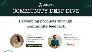 Developing products through community feedback with Chelsea Alterman | Community Deep Dive
