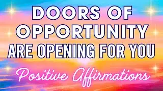 ✨Doors of Opportunity are Opening For You ✨Amazing Opportunities✨ Have a Great Day Affirmations
