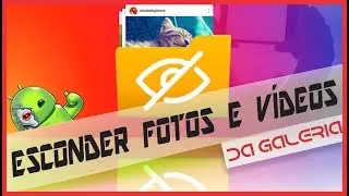 Esconder Fotos e Vídeos da Galeria do Android