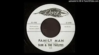 Slim & The Twilites - Family Man