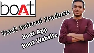 How To Track Boat Ordered Products On Boat App Or Boat Website | Boat Products Tracking | Order ID