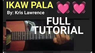 IKAW PALA BY KRIS LAWRENCE - GUITAR TUTORIAL #IKawpala #krislawrence #glendunwell