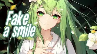 Nightcore - Fake A Smile