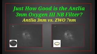 Just How Good is the Antlia 3nm Oxygen III NB Filter? Antlia 3nm vs. ZWO 7nm #astronomy #astro