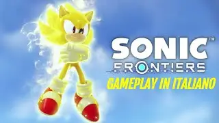 Sonic Frontiers: 30 minuti di gameplay in Italiano