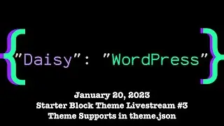 Building a Starter Block Theme #3 - Theme Supports in theme.json